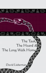 The Task, The Hoard & The Long Walk Home by David Lieberman